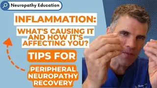 Peripheral Neuropathy Tips- Dr. Prax Inflammation, What's Causing It and How It's Affecting You.