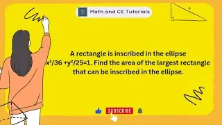 MSTE Problem 3: Maximum area of rectangle inscribed in an ellipse