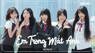 HEPIHEPI - Em Trong Mắt Anh | Performance Video