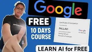 Google Free AI Program 2025 | 10 Days AI Course + Free Certificate | Google Startup School India