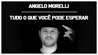 Angelo Morelli   Tudo o que você pode esperar🔥