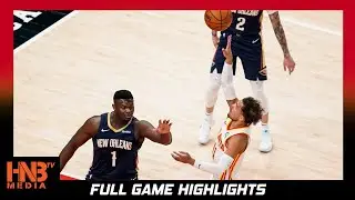 NO Pelicans vs Atlanta Hawks 4.6.21 | Full Highlights