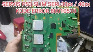 Tutorial servis PS3 slim seri 30xx kode error 80010510