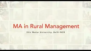 M.A. in Rural Management Program, Shiv Nadar University, Delhi-NCR