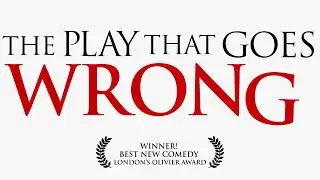 The Play That Goes Wrong - Now Playing