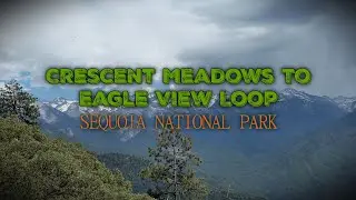 Crescent Meadow to Eagle View 🌲 Epic Sequoia hike & views 🏞️
