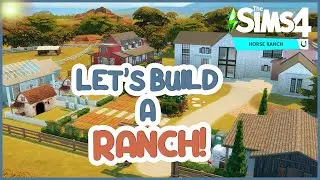 Let's Build A Ranch! | The Sims 4 Horse Ranch | Real Time Build (Ep4)