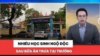 Nhiều học sinh ngộ độc sau bữa ăn trưa tại trường