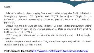 India Nuclear Imaging Equipment Market Outlook to 2020 Market Trends, Size, Demand, Cost, Opportunit