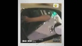 &ldquo;Đ&Ocirc;I KHI&rdquo; - Ceeray -[Prod By Wall.T]