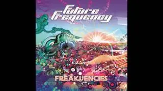 Future Frequency - Freakuencies [FULL ALBUM+TRACKLIST] ᴴᴰ