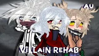 ||Villain Rehab||REMAKE||AU!||MHA||1/?||(Read desc for more info)||