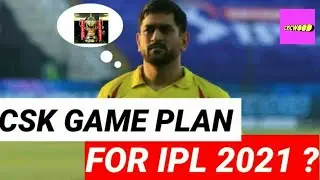 Csk Game Plan | For IPL 2021 | Cricwood