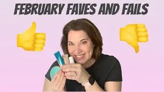 February Faves and Fails 2021