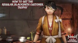 You Are NIOH ACHIEVED | How To Get Regular Blacksmith Trophy | Nioh Platinum Playthrough