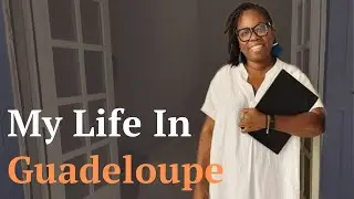 Life in Guadeloupe: My Journey