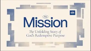 The Church's Mission | The Mission Sermon Series | Week 4 | Livestream