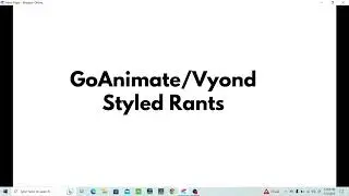 GoAnimate/Vyond Styled Rants Rant
