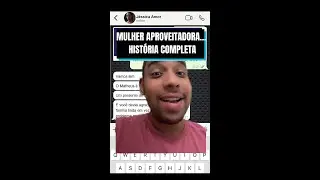 MULHER APROVEITADORA - HISTÓRIA COMPLETA