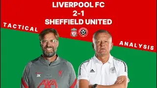 Liverpool FC 2-1 Sheffield United | TACTICAL ANALYSIS