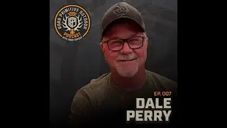 Ep.007: Dale Perry