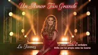 Un Amor Tan Grande &mdash; Lu James 