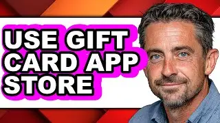 How to Use Gift Card App Store - Full Guide