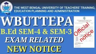 WBUTTEPA SEM-4 AND SEM-3 EXAM NEW UPDATE || wbuttepa important notice for b.ed student