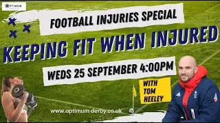 How to stay fit while injured | Football Injuries series