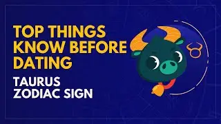 Top Things to know before DATING a TAURUS zodiac sign