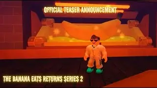 The Banana Eats Returns Series 2 Official Teaser Announcement