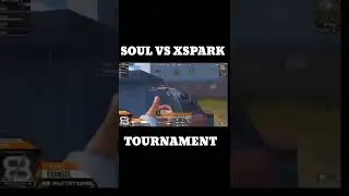 🇮🇳Soul Vs XSpark  Fight tournament ! Soul on fire
