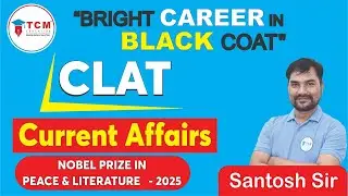 CLAT 2026 Current Affairs | Nobel Prize in Peace & Literature Explained | TCM Education