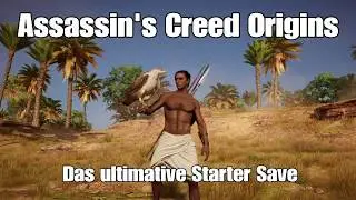 Assassin's Creed Origins - Das ultimative Starter Save
