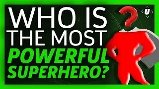 Who Is The Most Powerful Superhero?