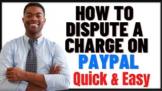 HOW TO DISPUTE A CHARGE ON PAYPAL 2024