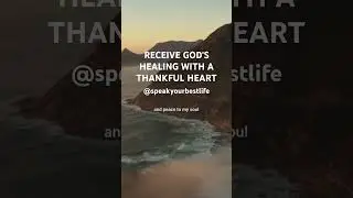 Receiving God's Healing with Thankfulness #GodsHealing #HealingPromises #healingaffirmations