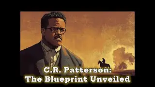 C.R. Patterson: The Blueprint Unveiled.