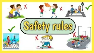 Safety rules|Safety rules at home,school,road|Keeping safe|Safety rules for kids