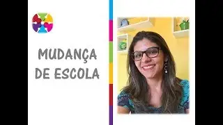 MUDAN&Ccedil;A DE ESCOLA