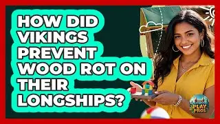 How Did Vikings Prevent Wood Rot On Their Longships? - Outdoor Play Pros