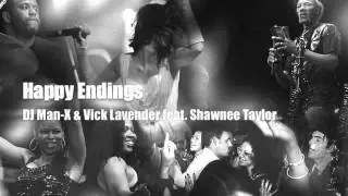 Happy Endings  - DJ Man-X & Vick Lavender feat. Shawnee Taylor
