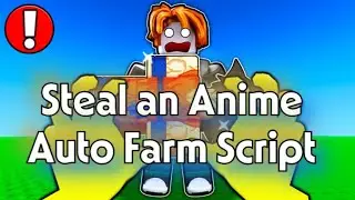 Steal an Anime Auto Farm Script