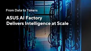 From data to tokens, ASUS AI Factory delivers intelligence at scale