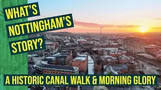 A glorious Sunrise Walk through Historic Nottingham by Canal