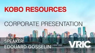 Kobo Resources Corporate Presentation: VRIC 2024