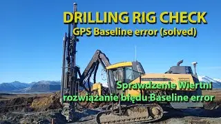 GPS Drilling rig check (baseline error) / Sprawdzenie wiertnicy z GPS