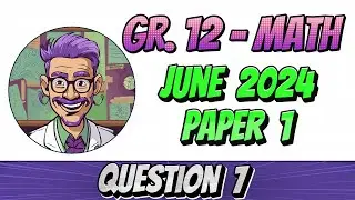 Grade 12 Maths Paper 1 2024 - Financial Mathematics (June, Question 7)