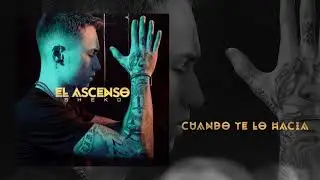 12. Cuando te lo hacia - Sheko [El Ascenso Album]