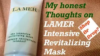 My thoughts on Lamer the intensive revitalizing mask #best brightening masks